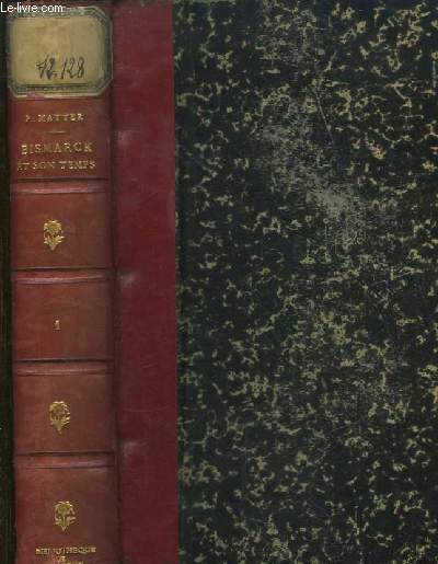 Bismarck et son Temps. TOME 1 : La Prparation, 1815 - 1862