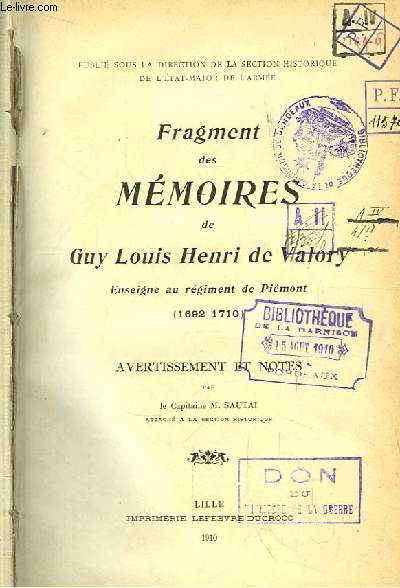Fragment des Mmoires de Guy Louis Henri de Valory. Enseigne au rgiment de Pimont (1692 - 1710). Avertissement et Notes