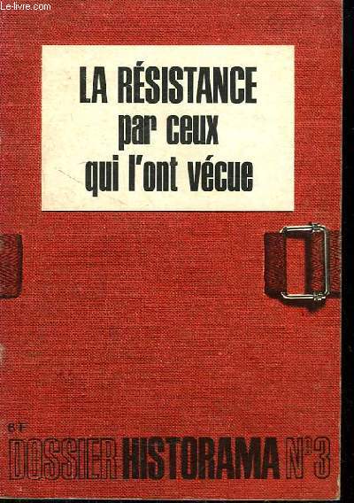 Dossier Historama N3 : La Rsistance par ceux qui l'ont vcue.