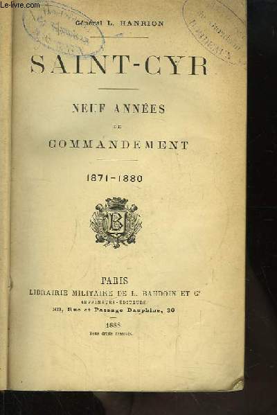 Saint-Cyr. Neuf annes de commandement 1871 - 1880