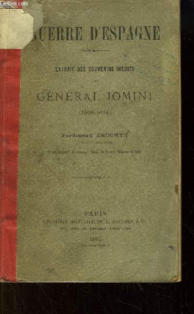 Guerre D'Espagne. Extrait des souvenirs indits du Gnral Jomini (1808 - 1814)