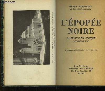 L'Epope Noire. La France en Afrique Occidentale.