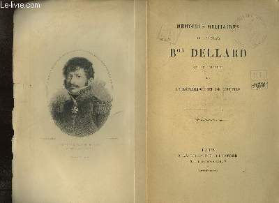 Mmoires Militaires du Gnral Baron Dellard sur les Guerres de la Rpublique et de l'Empire.