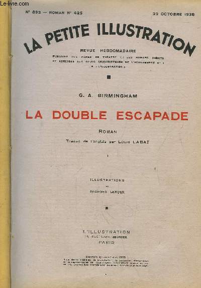 Recueil de Nouvelles et Romans, tirs de la Petite Illustration. Au Temps de Louis XIV, du Duc de La Force - Nuit Andorranes, d'Isabelle Sandy illustr par Lon Fauret - La Double Escapade, de Birmingham illustr par G. Leroux et traduit par Louis Labat .