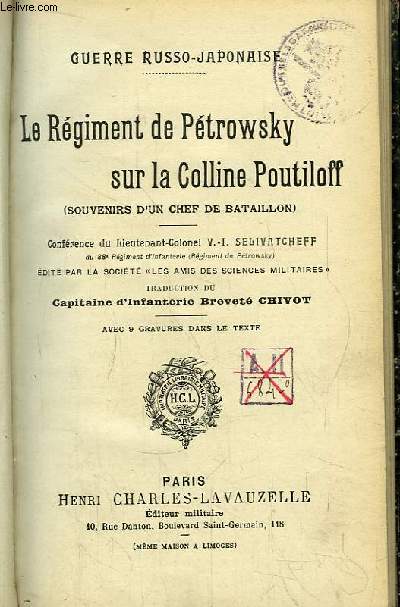 Le Rgiment de Ptrowsky sur la Colline Poutiloff (Souvenirs d'un Chef de Bataillon). Guerre Russo-Japonaise.