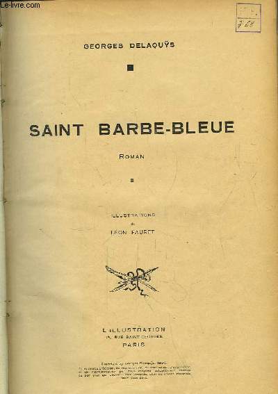 Recueil de Nouvelles et Romans, tirs de la Petite Illustration. Sainte Barbe-Bleue, de Georges Delaqus illustr par Fauret - Avant l'Oubli (les beaux jours), de Lavedan - La Princesse Adlade ou l'Amoureuse Contrarie, de Magne illustr par Fauret ...