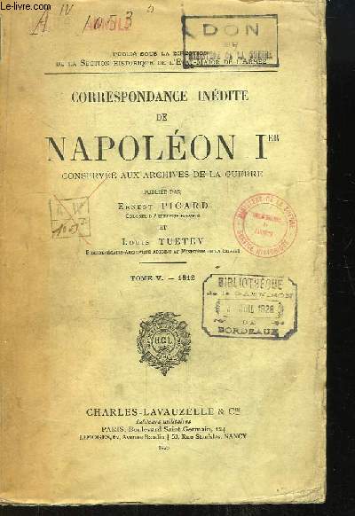 Correspondance Indite de Napolon 1er, conserve aux Archives de la Guerre. TOME V : 1812