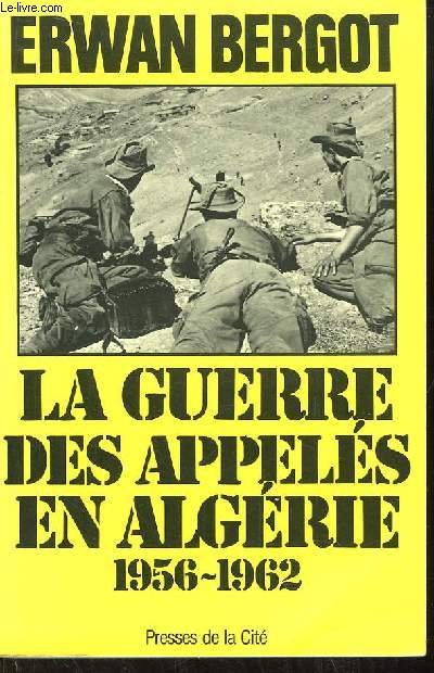 La Guerre des Appels en Algrie (1956 - 1962)