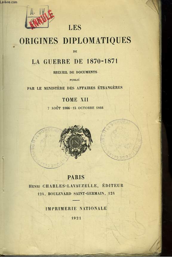 Les Origines Diplomatiques de la Guerre de 1870 - 1871. TOME XII : 7 aot 1866 - 15 octobre 1866