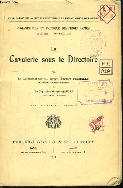 La Cavalerie sous le Directoire. Organisation et Tactique des Trois Armes, Cavalerie - IVe fascicule.