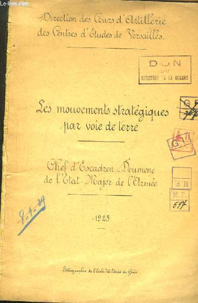 Les Mouvements stratgiques par voie de terre. Direction des Cours d'Artillerie des Centre d'Etudes de Versailles.