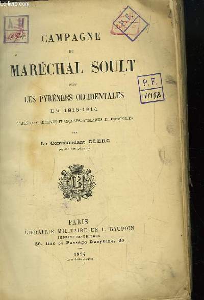 Campagne du Marchal Soult des les Pyrnes Occidentales en 1813 - 1814. D'aprs les archives franaises, anglaises et espagnoles.