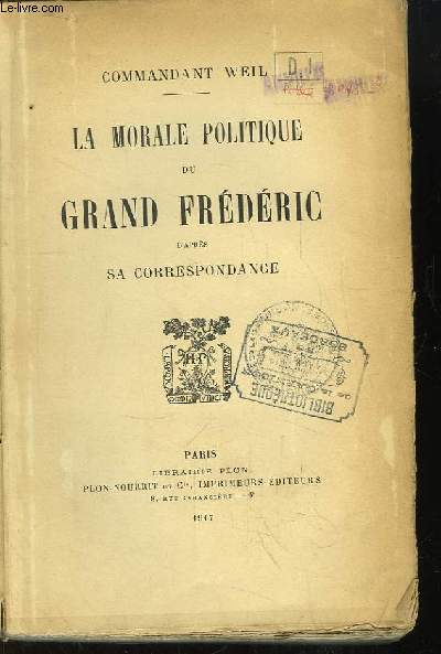 La Morale Politique du Grand Frdric d'aprs sa correspondance.