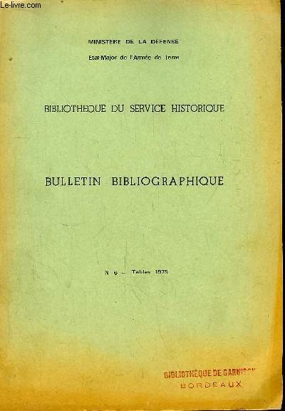 Bibliothque du Service Historique. Bulletin Bibliographique N6 : Tables 1975