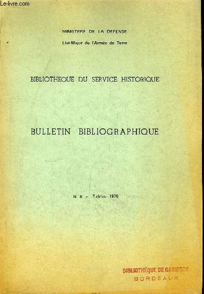 Bibliothque du Service Historique. Bulletin Bibliographique N6 : Tables 1976