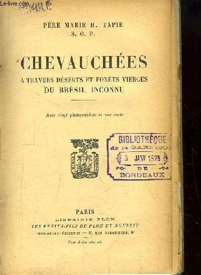 Chevauches  travers Dserts et Forts Vierges du Brsil Inconnu.