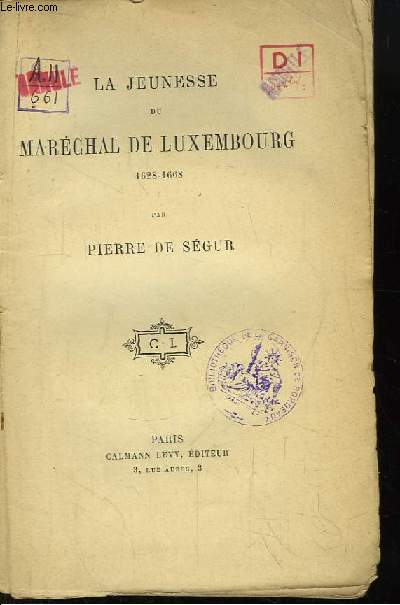 La jeunesse du Marchal de Luxembourg 1628 / 1668