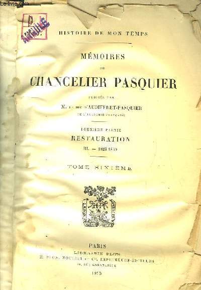 Mmoires du Chancelier Pasquier. 3me partie : Restauration, 1824 - 1830. TOME VI