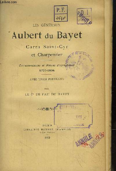 Les Gnraux Aubert du Bayet, Carra Saint-Cyr et Charpentier. Correspondances et Notices Biographiques, 1757 - 1834.