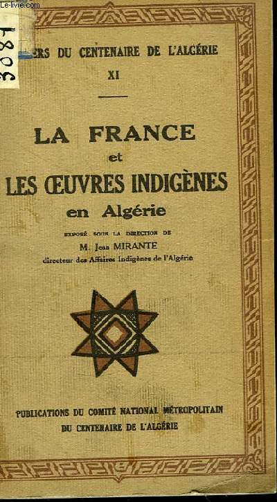 La France et les Oeuvres Indignes en Algrie. Cahiers du Centenaire de l'Algrie N11