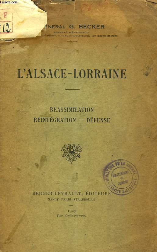 L'Alsace-Lorraine. Rassimilation, Rintgration, Dfense.