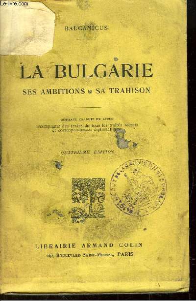 La Bulgarie. Ses ambitions - Sa trahison.