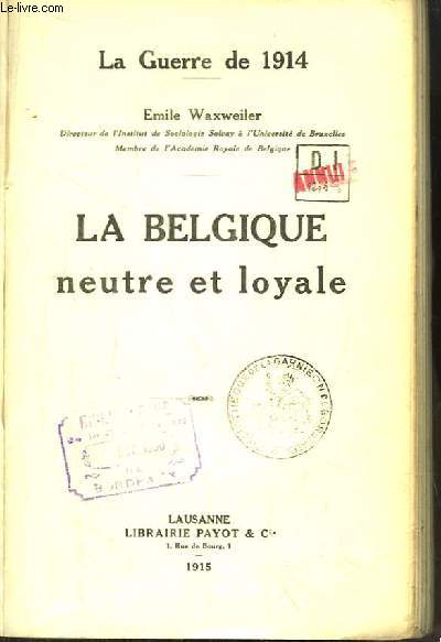 La Belgique neutre et loyale. La Guerre de 1914