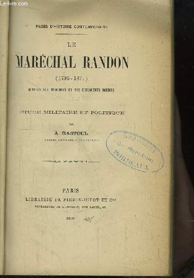 Le Marchal Randon (1795 - 1871). Etude Militaire et Politique.