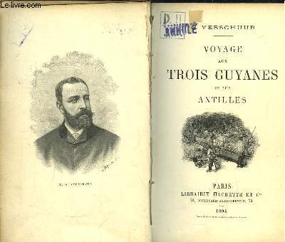 Voyage aux Trois Guyanes et aux Antilles.