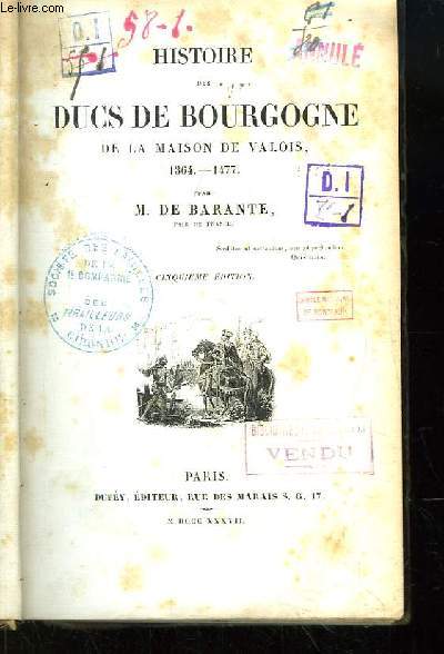Histoire des Ducs de Bourgogne de la Maison de Valois 1364 - 1477. TOME 1er