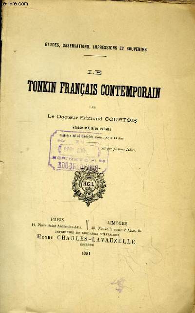 Le Tonkin Franais Contemporain. Etudes, Observations, Impressions et Souvenirs.