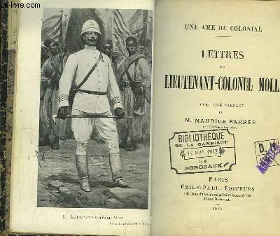 Lettres du Lieutenant-Colonel Moll. Une Ame de Colonial.