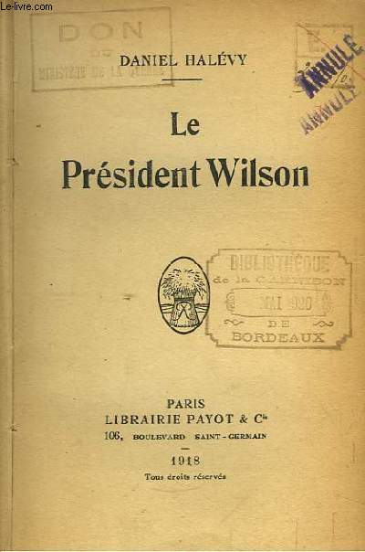 Le Prsident Wilson. Etude sur la Dmocratie Amricaine.