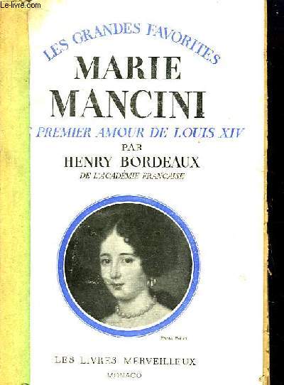 Marie Mancini, le Premier Amour de Louis XIV. 