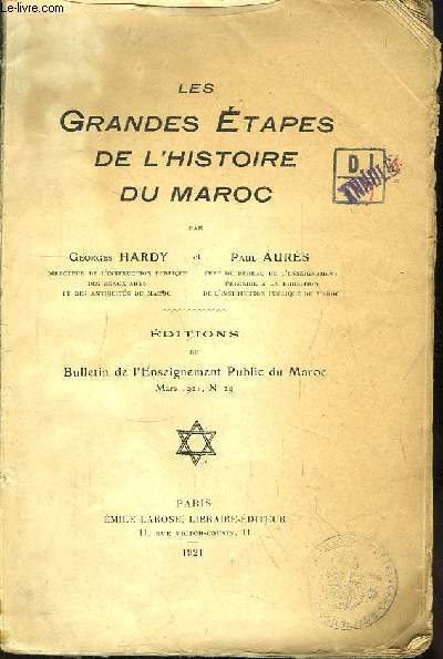 Les Grandes Etapes de l'Histoire du Maroc. Editions du Bulletin de l'Enseignement Public du Maroc, Mars 1921, N29