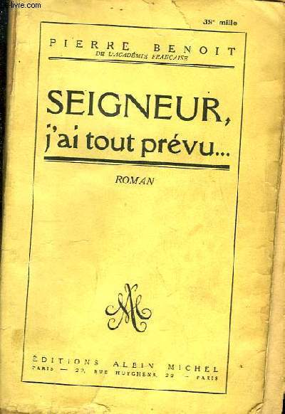 Seigneur, j'ai tout prvu ... Roman.