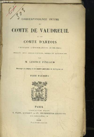 Correspondance indite du Comte de Vaudreuil et du Comte d'Artois, pendant l'migration (1789 - 1815). TOME 1er