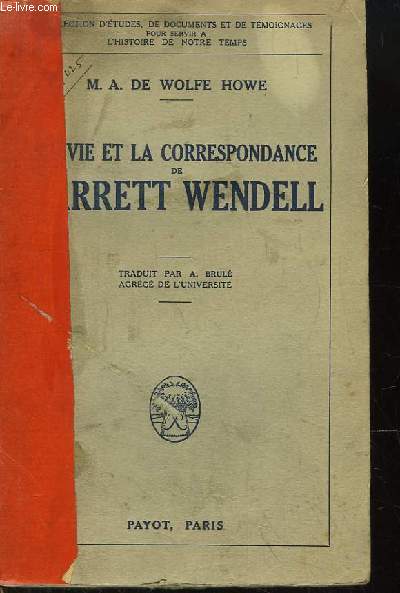 La vie et la correspondance de Barrett Wendell.