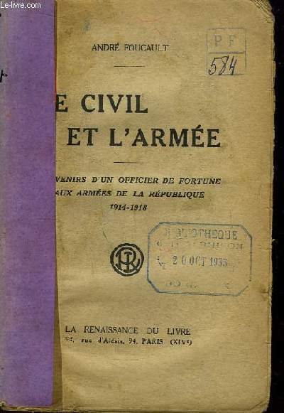 Le Civil et l'Arme. Souvenirs d'un Officier de Fortune aux Armes de la Rpublique 1914 - 1918.