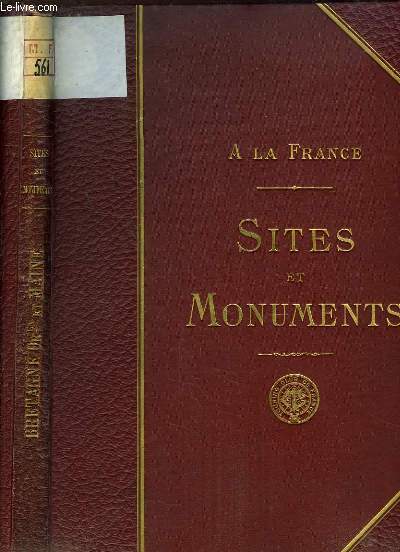 Bretagne Orientale et Maine (Ille-et-Vilaine, Mayenne, Sarthe). Sites et Monuments. A la France.