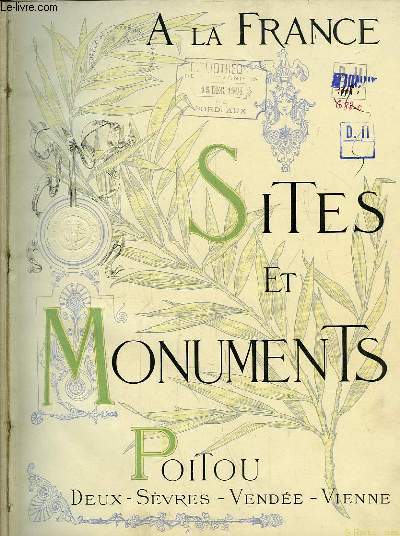 Le Poitou (Deux-Svres, Vende, Vienne). Sites et Monuments. A la France.