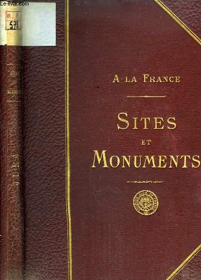 Le Jura (Doubs, Jura, Haute-Saone). Sites et Monuments. A la France.