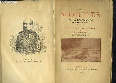 Les Mobiles de la Dordogne (2e Rgiment de Marche) 1870 - 1871. Souvenirs et Impressions.