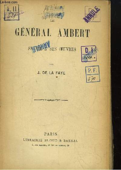 Le Gnral Ambert. Sa vie & ses oeuvres.