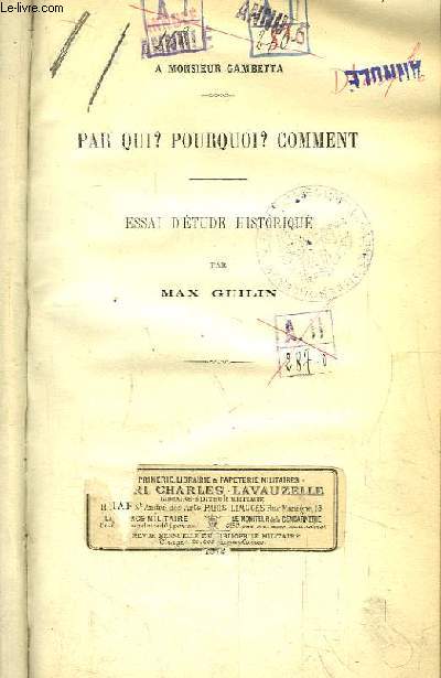 Par Qui ? Pourquoi ? Comment ? Suivi d'un  propos de rorganisation militaire.