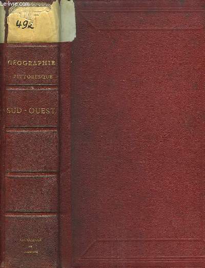 Gographie Pittoresque et Monumentale de la France. L'Ouest : Poitou - Aunis, Saintonge, Angoumois, Limousin - Guyenne et Gascogne (2 parties), Barn -