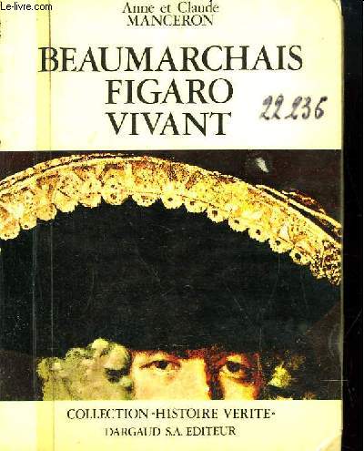 Beaumarchais, Figaro vivant.