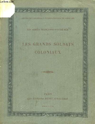 Les Grands Soldats Coloniaux. Les Armes Franaises d'Outre-Mer. Exposition Coloniale Internationale de Paris de 1931.