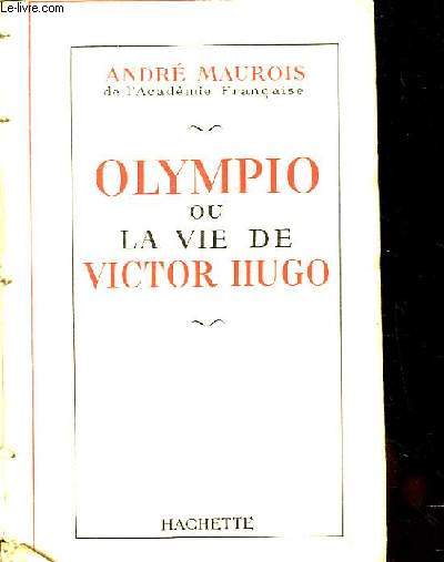 Olympio ou la vie de Victor Hugo.