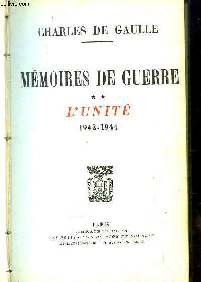 Mmoires de Guerre. TOME II : L'Unit 1942 - 1944.